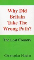 Why Did Britain Take The Wrong Path?