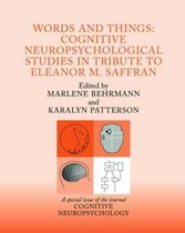 Words and Things: Cognitive Neuropsychological Studies in Tribute to Eleanor M. Saffran