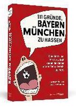 111 Gründe, Bayern München zu hassen