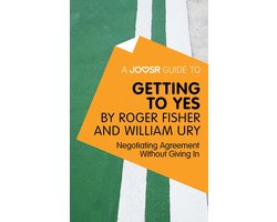 Omslag van A Joosr Guide to... Getting to Yes by Roger Fisher and William Ury: Negotiating Agreement Without Giving In