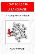 How To Learn A Language: A Young Person's Guide