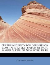 On the Necessity for Defenses on Coast and at Sea