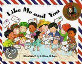 Like Me and You