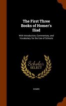 The First Three Books of Homer's Iliad