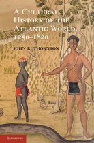 Cultural History Of The Atlantic World, 1250-1820