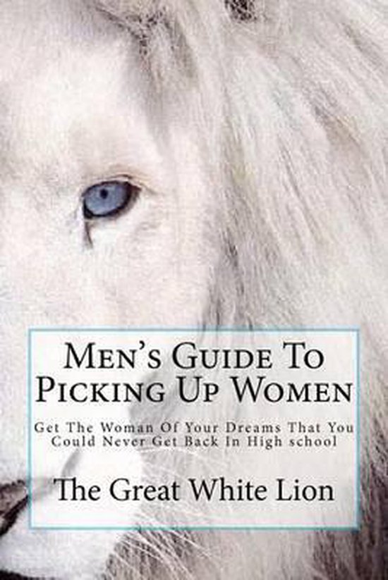 The Great White Lion-Men's Guide To Picking Up Women - cover