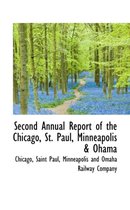 Second Annual Report of the Chicago, St. Paul, Minneapolis & Ohama