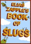 Elias Zapple's Book of Slugs