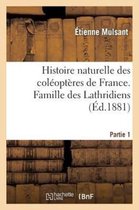 Histoire Naturelle Des Coleopteres de France. Famille Des Lathridiens. Partie 1