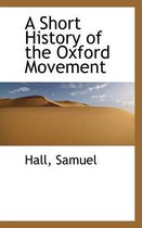 A Short History of the Oxford Movement