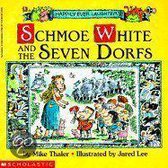 Schmoe White and the Seven Dorfs