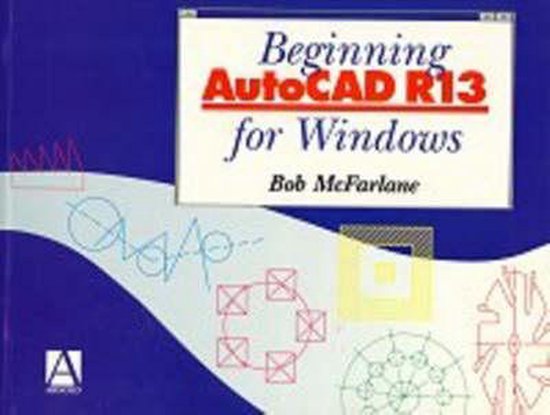 Beginning AutoCAD R13 for Windows