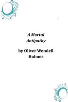 A Mortal Antipathy