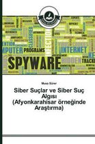 Siber Suçlar ve Siber Suç Algısı (Afyonkarahisar örneğinde Araştırma)