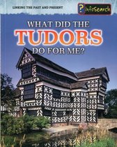 What Did the Tudors Do For Me?