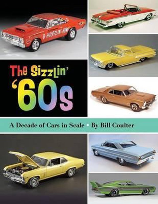 A Decade of Cars in Scale-The Sizzlin' '60s - cover
