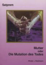 Mutter 3 oder Die Mutation des Todes