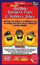 The Hilarious Guide To Great Bad Taste Lawyers, Cops & Robbers Jokes