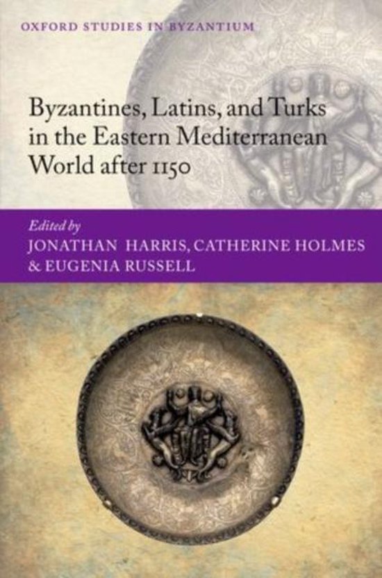 Boekomslag van 'Byzantines, Latins, and Turks in the Eastern Mediterranean World after 1150'.