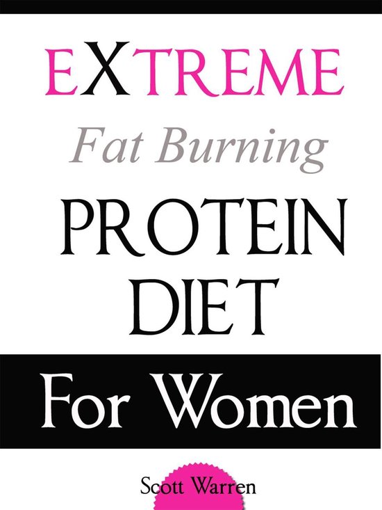 The Extreme Fat Burning Protein Diet For Women - cover