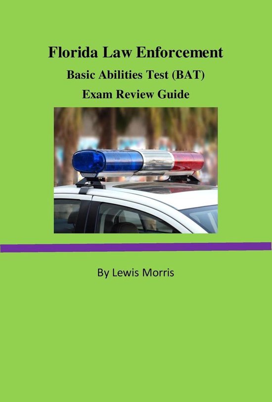Florida Law Enforcement Basic Abilities Test (BAT) Exam Revi ... - cover