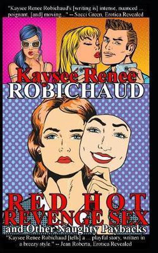 Red Hot Revenge Sex and Other Naughty Paybacks, Kaysee Renee Robichaud 9781791824952...