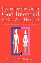 Becoming the Virgin God Intended for My Wife/Husband
