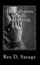 The Salvation of Sally Something