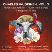 Charles Wuorinen, Vol. 3: Alphabetical Ashbery, Fourth Piano Sonata, It Happens Like This