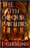 The Faith of Our Fathers
