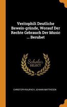 Veritophili Deutliche Beweis-Gr nde, Worauf Der Rechte Gebrauch Der Music ... Beruhet