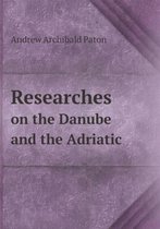 Researches on the Danube and the Adriatic