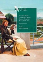 New Directions in Book History-The Transatlantic Circulation of Novels Between Europe and Brazil, 1789-1914