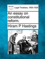 An Essay on Constitutional Reform.