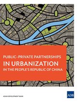 Public-Private Partnerships in Urbanization in the People's Republic of China