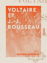 Voltaire et J.-J. Rousseau