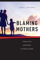 Families, Law, and Society 3 - Blaming Mothers