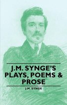 J.M. Synge's Plays, Poems & Prose
