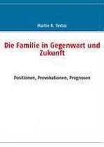 Die Familie in Gegenwart Und Zukunft