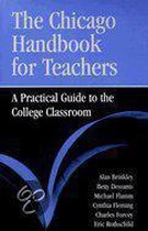 The Chicago Handbook for Teachers - A Practical Guide to the College Classroom