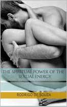 The Spiritual Power Of The Sexual Energy