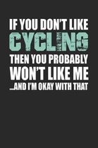 If You Don't Like Cycling Then You Probably Won't Like Me...and I'm Okay with That