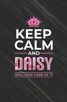 Keep Calm and Daisy Will Take Care of It