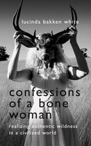 Confessions of a Bone Woman