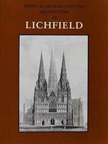 Medieval Archaeology and Architecture at Lichfield