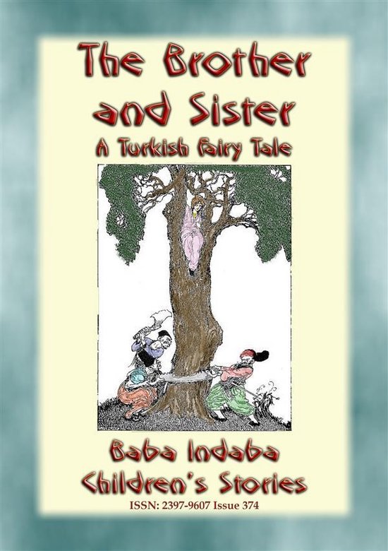 Baba Indaba Children's Stories 374 THE BROTHER AND SISTER A Turkish