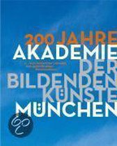200 Jahre Akademie Der Bildenden Kunste Munchen