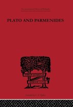 International Library of Philosophy- Plato and Parmenides