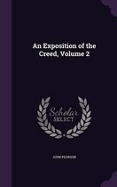 An Exposition of the Creed, Volume 2