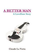 A Better Man - A Lovedare Story